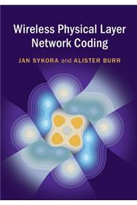 Wireless Physical Layer Network Coding