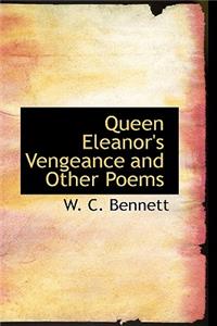 Queen Eleanor's Vengeance and Other Poems