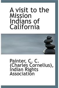 A Visit to the Mission Indians of California