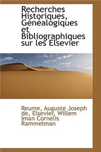 Recherches Historiques, G N Alogiques Et Bibliographiques Sur Les Elsevier