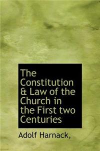 The Constitution & Law of the Church in the First Two Centuries