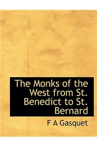 The Monks of the West from St. Benedict to St. Bernard