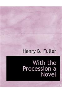 With the Procession a Novel