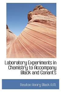 Laboratory Experiments in Chemistry to Accompany Black and Conant's