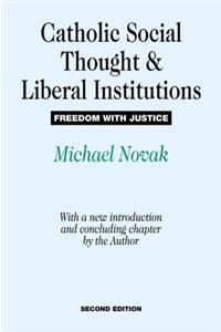 Catholic Social Thought and Liberal Institutions