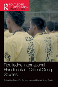 Routledge International Handbook of Critical Gang Studies