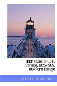 Addresses of J. H. Carlisle, 1825-1909. Wofford College