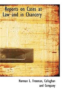 Reports on Cases at Law and in Chancery