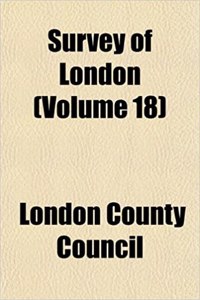 Survey of London (Volume 18)