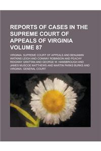Reports of Cases in the Supreme Court of Appeals of Virginia Volume 87