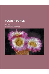 Poor People; A Novel