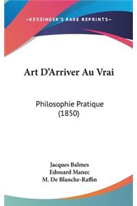 Art D'Arriver Au Vrai