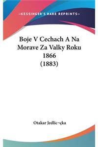 Boje V Cechach a Na Morave Za Valky Roku 1866 (1883)