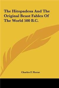 The Hitopadesa and the Original Beast Fables of the World 500 B.C.