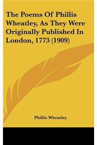 Poems Of Phillis Wheatley, As They Were Originally Published In London, 1773 (1909)