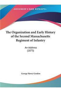 The Organization and Early History of the Second Massachusetts Regiment of Infantry