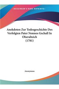 Anekdoten Zur Todesgeschichte Des Verfolgten Pater Nonnos Gschall in Oberalteich (1781)