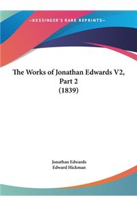 The Works of Jonathan Edwards V2, Part 2 (1839)