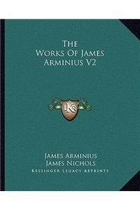 The Works Of James Arminius V2