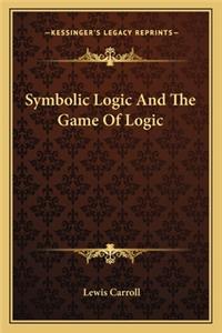 Symbolic Logic and the Game of Logic