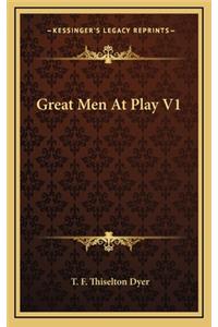 Great Men at Play V1