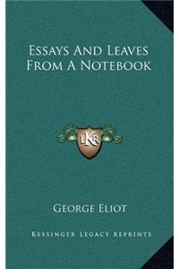 Essays and Leaves from a Notebook