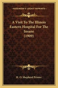 A Visit to the Illinois Eastern Hospital for the Insane (1909)