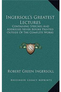 Ingersoll's Greatest Lectures