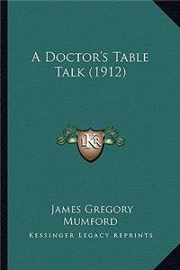 Doctor's Table Talk (1912)