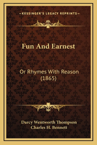 Fun and Earnest