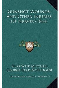 Gunshot Wounds, and Other Injuries of Nerves (1864)