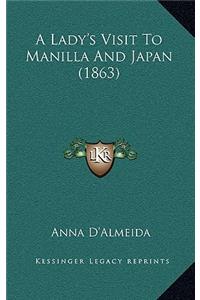 A Lady's Visit To Manilla And Japan (1863)