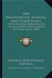 The Philosophical Radicals And Other Essays