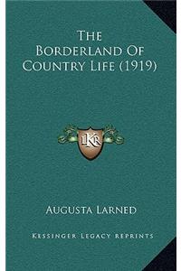The Borderland of Country Life (1919)