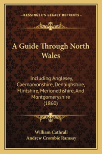 A Guide Through North Wales
