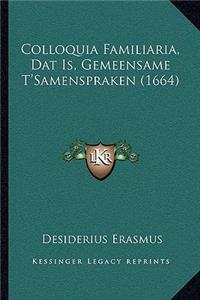 Colloquia Familiaria, Dat Is, Gemeensame T'Samenspraken (1664)