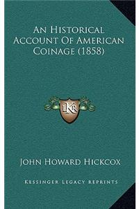 Historical Account Of American Coinage (1858)