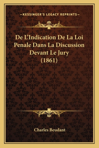 De L'Indication De La Loi Penale Dans La Discussion Devant Le Jury (1861)