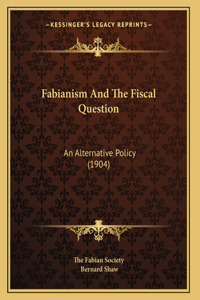 Fabianism And The Fiscal Question