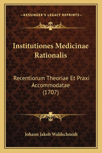 Institutiones Medicinae Rationalis