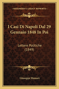 I Casi Di Napoli Dal 29 Gennaio 1848 In Poi