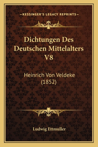 Dichtungen Des Deutschen Mittelalters V8