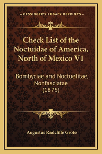 Check List of the Noctuidae of America, North of Mexico V1
