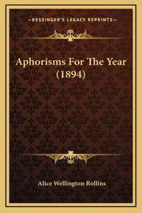 Aphorisms For The Year (1894)