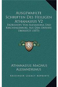 Ausgewahlte Schriften Des Heiligen Athanasius V2