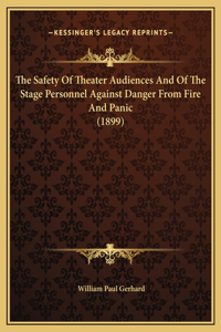 Safety Of Theater Audiences And Of The Stage Personnel Against Danger From Fire And Panic (1899)