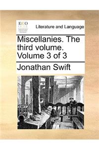 Miscellanies. the Third Volume. Volume 3 of 3