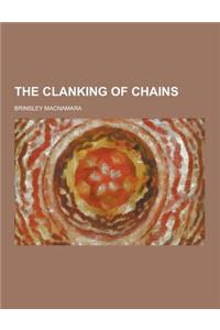 The Clanking of Chains