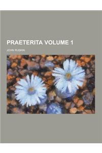 Praeterita Volume 1