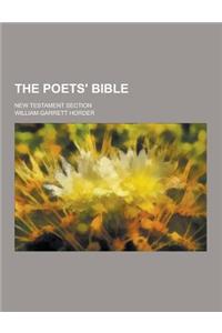 The Poets' Bible; New Testament Section